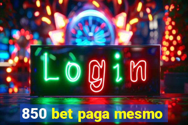 850 bet paga mesmo